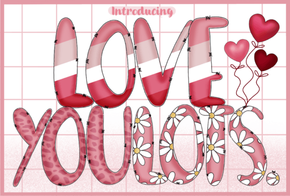 Love You Lots: A Friendly Font for Teaching and Design